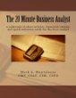 The 20 Minute Business Analyst: a collection of short articles, humorous stories, and quick reference cards for the busy analyst