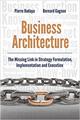 Business Architecture: The Missing Link in Strategy Formulation, Implementation and Execution