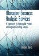 Managing Business Analysis Services: A Framework for Sustainable Projects and Corporate Strategy Success [Hardcover]