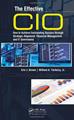 The Effective CIO: How to Achieve Outstanding Success through Strategic Alignment, Financial Management, and IT Governance
