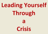 Leading Yourself Through a Crisis