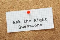 Getting Back to Basics: Asking the Right Questions