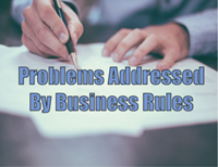 The Problems Addressed by Business Rules