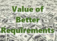 The Business Value of Better Requirements