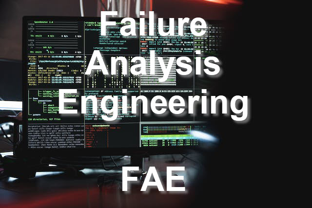 What is Failure Analysis Engineering (FAE)?