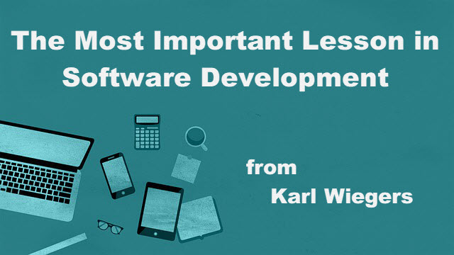 The Most Important Lesson about Software Development from the Past 50 Years