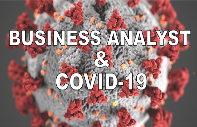 Business Analyst and Covid-19